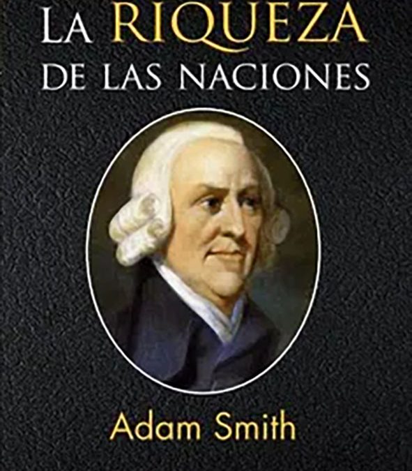 250 años: Adam Smith y “La Riqueza de Las Naciones”